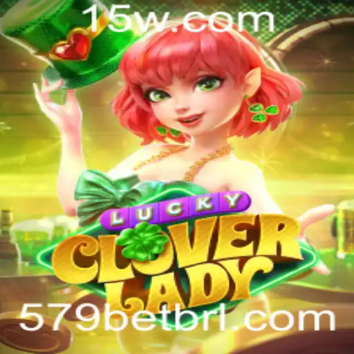 Descubra LuckyCloverLady: O Novo Jogo de Sorte e Estratégia com 579bet
