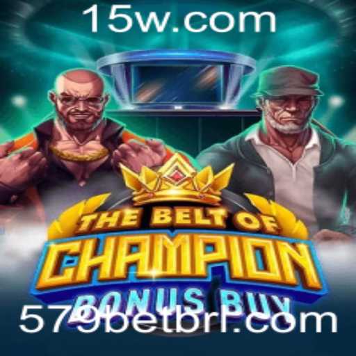 Explorando o Mundo de TheBeltOfChampionBonusBuy: O Jogo Revolucionário da 579bet